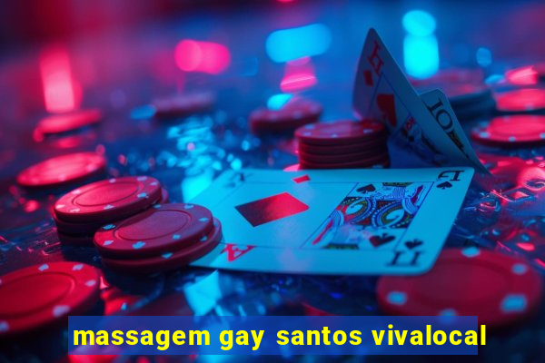 massagem gay santos vivalocal